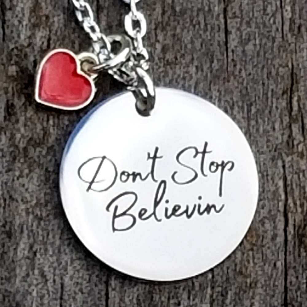 Don't Stop Believin Pendant Necklace, Believe, Inspirational Necklace